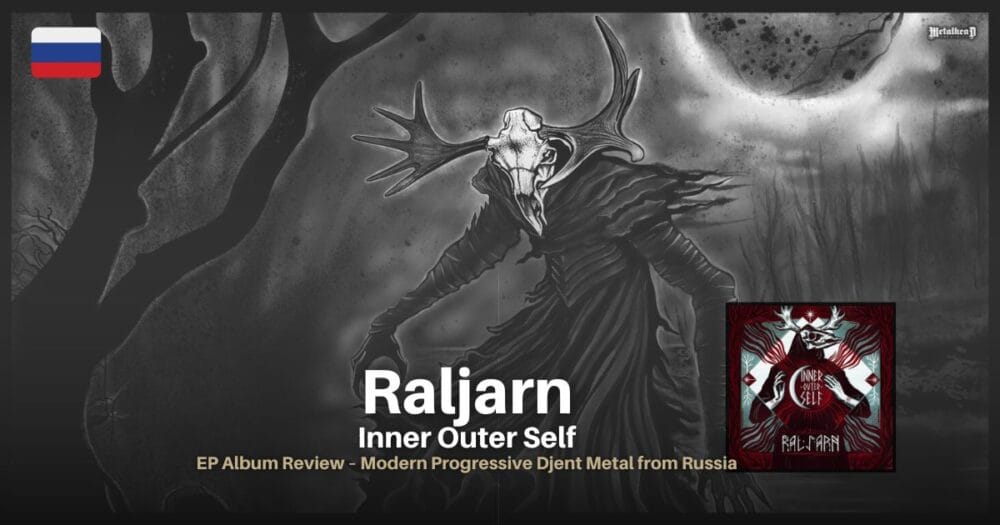 Raljarn - Inner Outer Self – EP Album Review – Modern Progressive Djent Metal from Russia
