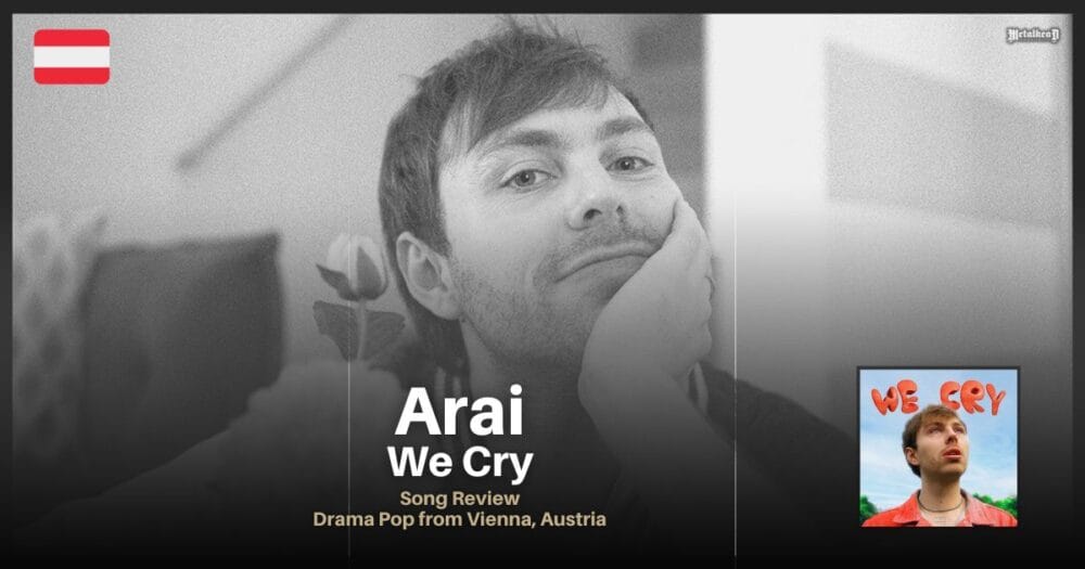 Arai - We Cry - Song Review - Drama Pop from Vienna, Austria