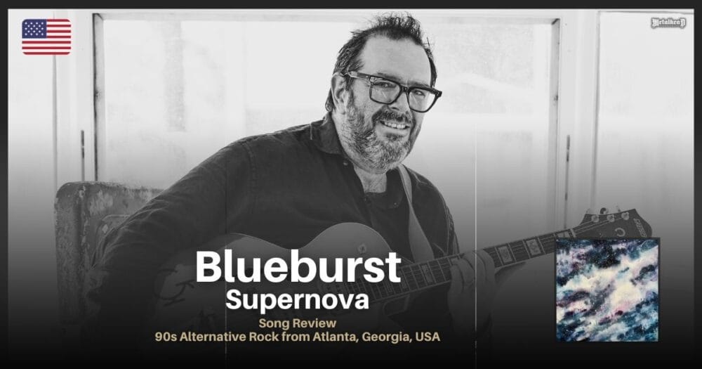 Blueburst - Supernova - Song Review - 90s Alternative Rock from Atlanta, Georgia, USA