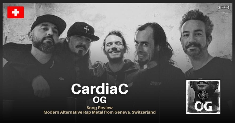 CardiaC - OG - Song Review - Modern Alternative Rap Metal from Geneva, Switzerland