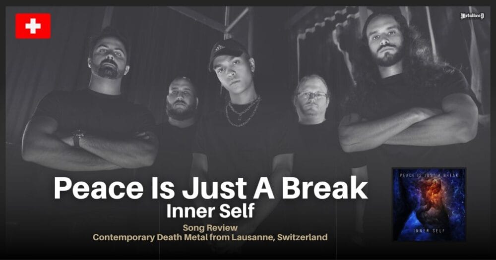 Peace Is Just A Break - Inner Self - Song Review - Contemporary Death Metal from Lausanne, Switzerland