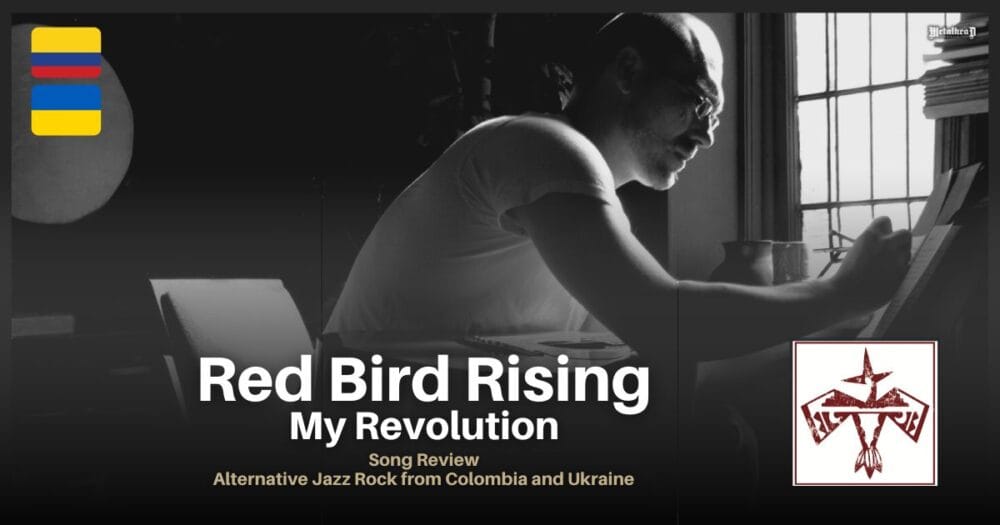 Red Bird Rising - My Revolution ft. Taras Kuznetsov - Song Review - Alternative Jazz Rock from Santa Marta, Colombia and Odesa, Ukraine
