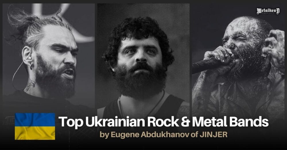 Top 10 Ukrainian Rock and Metal Bands by Eugene Abdukhanov of JINJER