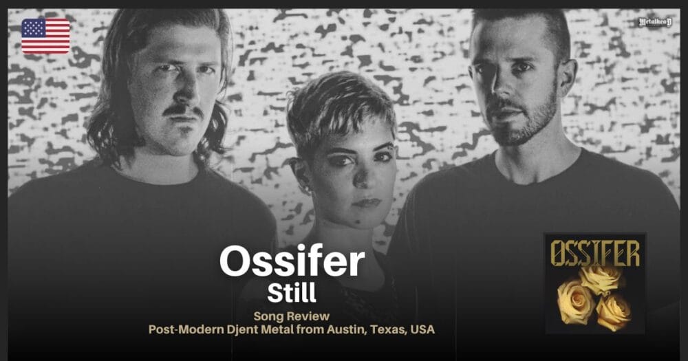 Ossifer - Still - Song Review - Post-Modern Djent Metal from Austin, Texas, USA