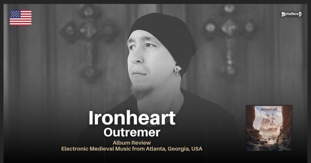 Ironheart - Outremer - Album Review - Electronic Medieval Music from Atlanta, Georgia, USA