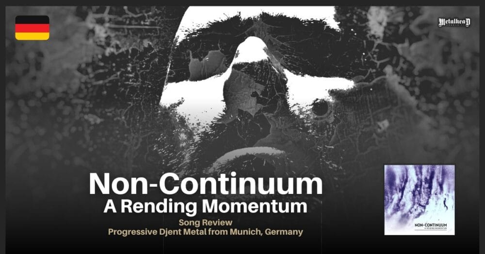 Non-Continuum - A Rending Momentum - Song Review - Groovy Djent Metal from Munich, Germany