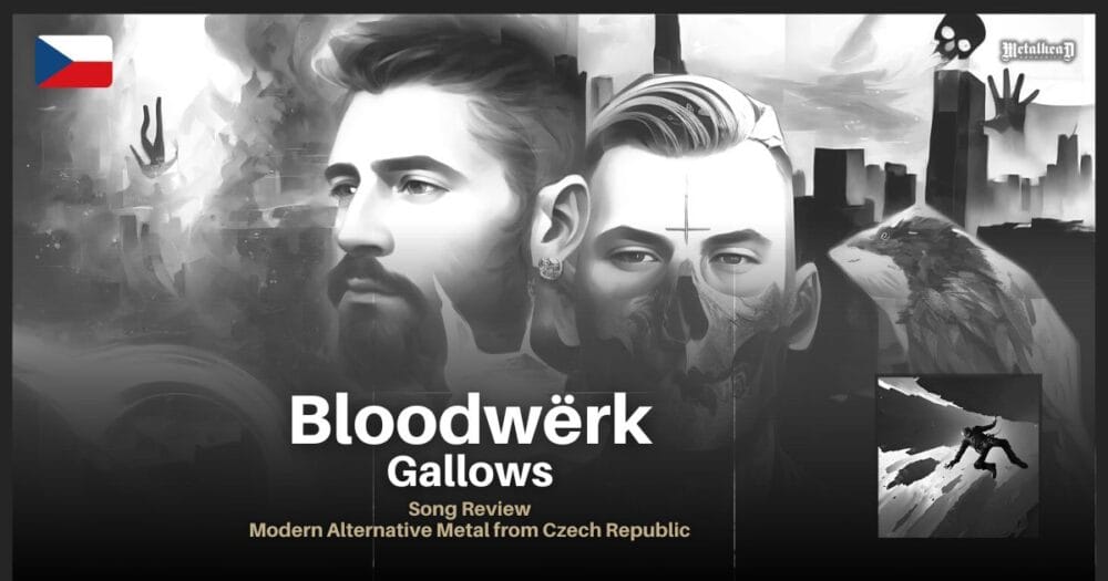 Bloodwërk - Gallows - Song Review - Modern Alternative Metal from the Czech Republic