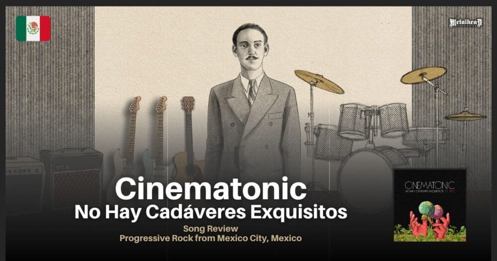 Cinematonic - No Hay Cadáveres Exquisitos (feat. Reis) - Song Review - Progressive Rock from Mexico City, Mexico