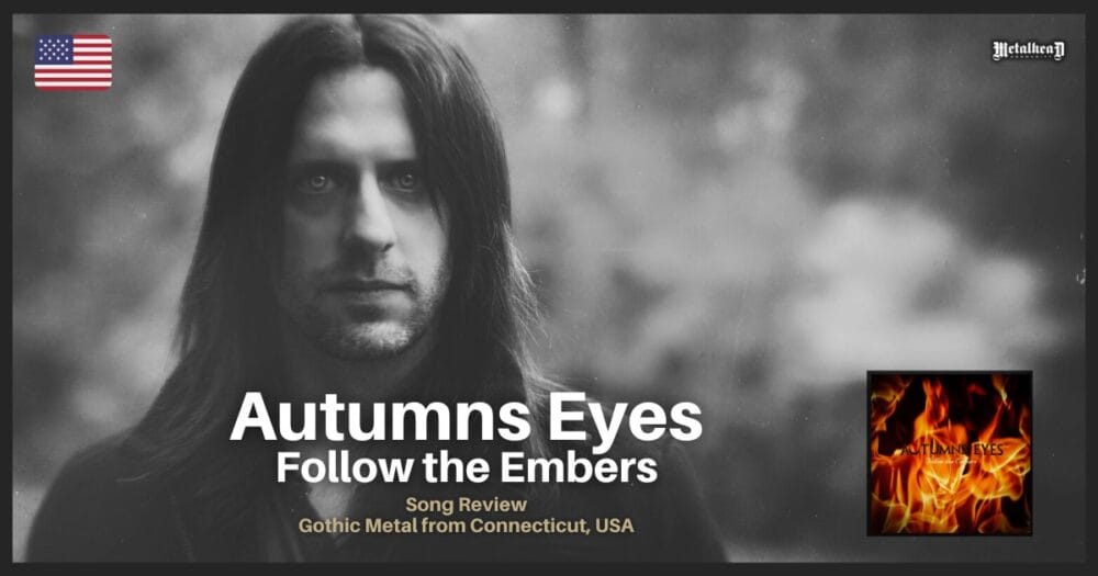 Autumns Eyes - Follow the Embers - Song Review - Gothic Metal from Connecticut, USA
