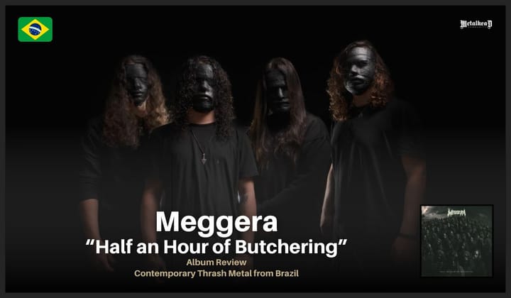 Meggera - Half an Hour of Butchering - Album Review - Contemporary Thrash Metal from Belo Horizonte, Brazil