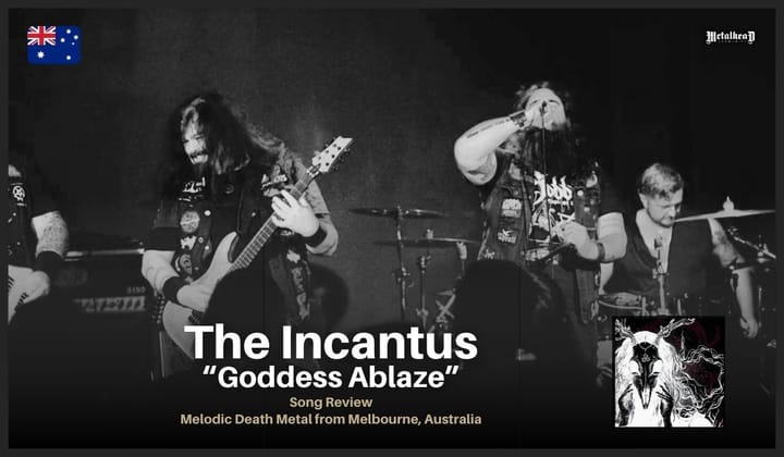 The Incantus - Goddess Ablaze - Song Review - Melodic Death Metal from Melbourne, Australia
