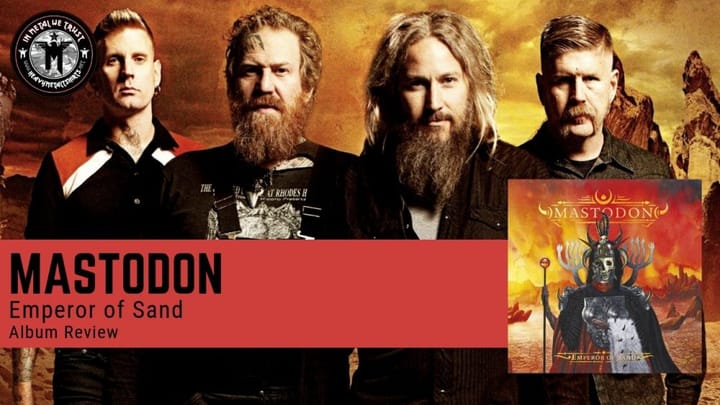 Mastodon - Emperor of Sand - Album Review - Progressive Sludge Metal from Atlanta, USA