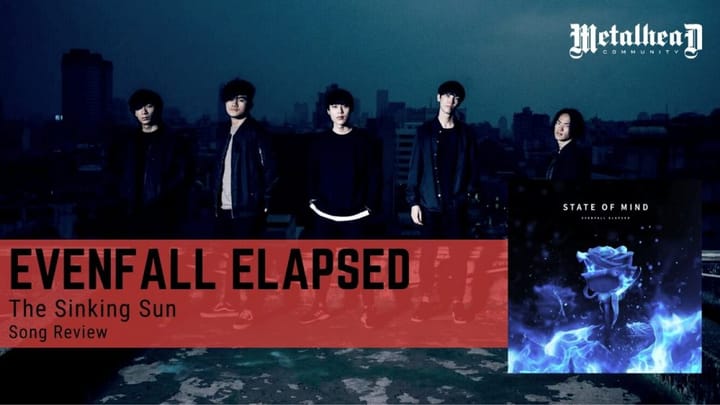 Evenfall Elapsed - The Sinking Sun - Song Review - Modern Metalcore from Taichung, Taiwan