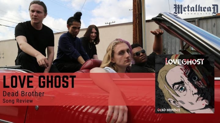 Love Ghost - Dead Brother - Song Review - Alternative Rock from Los Angeles, California, USA