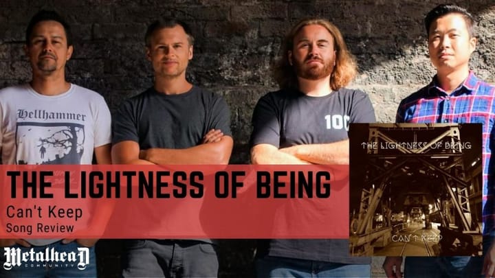The Lightness of Being - Can't Keep - Song Review & Band Interview - Alternative Grunge Rock from London, England
