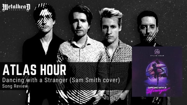 Atlas Hour - Dancing with a Stranger (Sam Smith, Normani Cover) - Song Review - Modern Electronic Rock from Dallas, Texas, USA