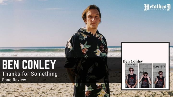 Ben Conley - Thanks for Something - Song Review - Alternative Punk Rock from Los Angeles, California, USA