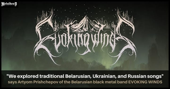 Exploring Traditional Ukrainian and Russian Songs - Insights from Artyom Prishchepov of Evoking Winds