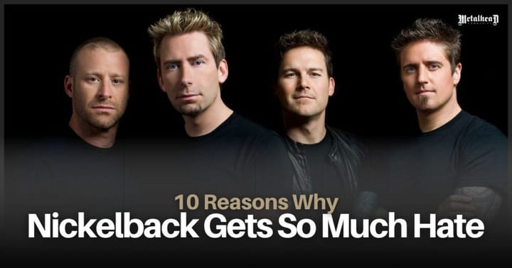 10 Reasons Why Nickelback Gets So Much Hate