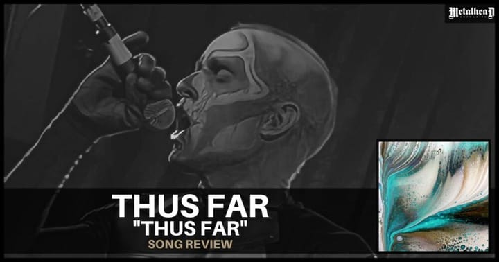 Thus Far - Thus Far - Song Review - Modern Progressive Metal from Los Angeles, California, USA