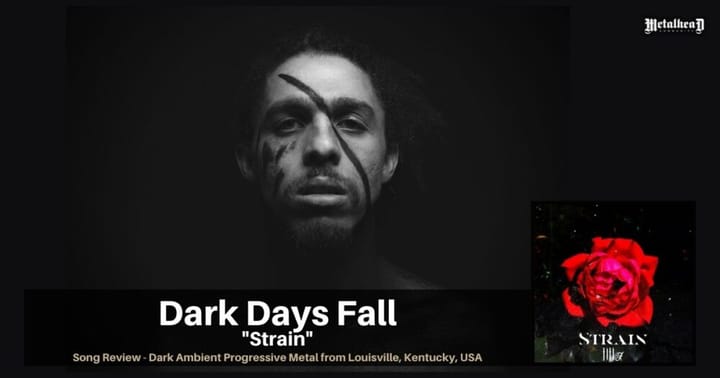 Dark Days Fall - Strain - Song Review - Dark Ambient Progressive Metal from Louisville, Kentucky, USA