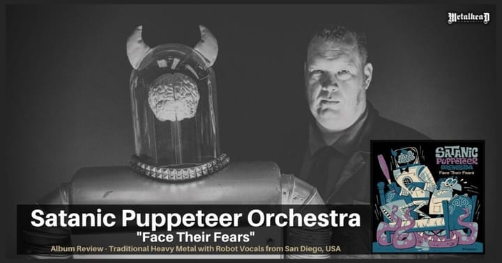 Satanic Puppeteer Orchestra - Face Their Fears - Album Review - '90s Heavy Metal with Robot Vocals from San Diego, California, USA