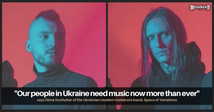 Our people in Ukraine need music now more than ever, says Dima Kozhuhar of the Ukrainian band, Space of Variations