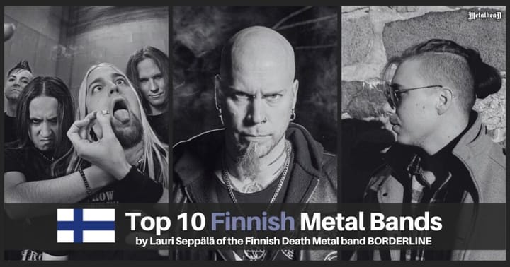 Top 10 Finnish Metal Bands by Lauri Seppälä of the Finnish Death Metal Band BORDERLINE