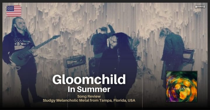 Gloomchild - In Summer – Song Review – Sludgy Melancholic Metal from Tampa, Florida, USA