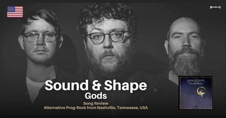 Sound & Shape - Gods – Song Review – Alternative Prog-Rock from Nashville, Tennessee, USA