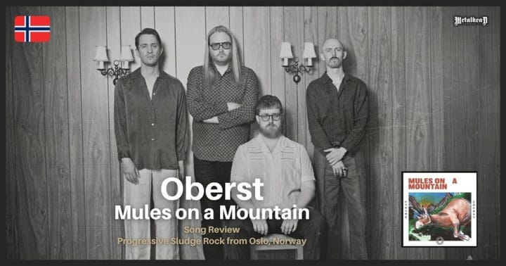 Oberst - Mules on a Mountain - Song Review - Progressive Sludge Rock from Oslo, Norway