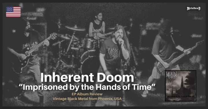 Inherent Doom - Imprisoned by the Hands of Time - EP Album Review - Vintage Black Metal from Phoenix, USA