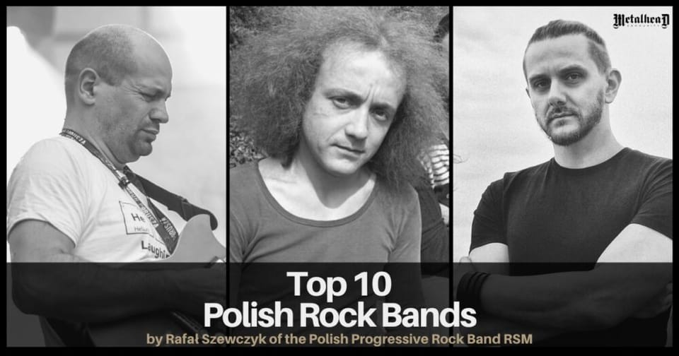 Top 10 Polish Rock Bands by Rafał Szewczyk of the Progressive Rock Band